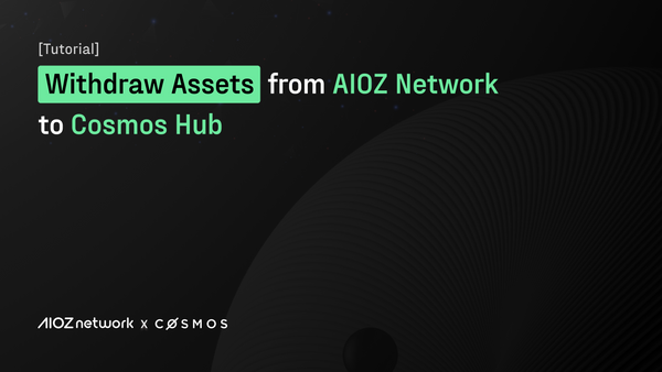 [Tutorial] Withdraw Assets from AIOZ Network to Cosmos Hub